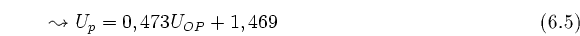 \begin{equation}
\leadsto U_p = 0,473U_{OP} + 1,469
\end{equation}